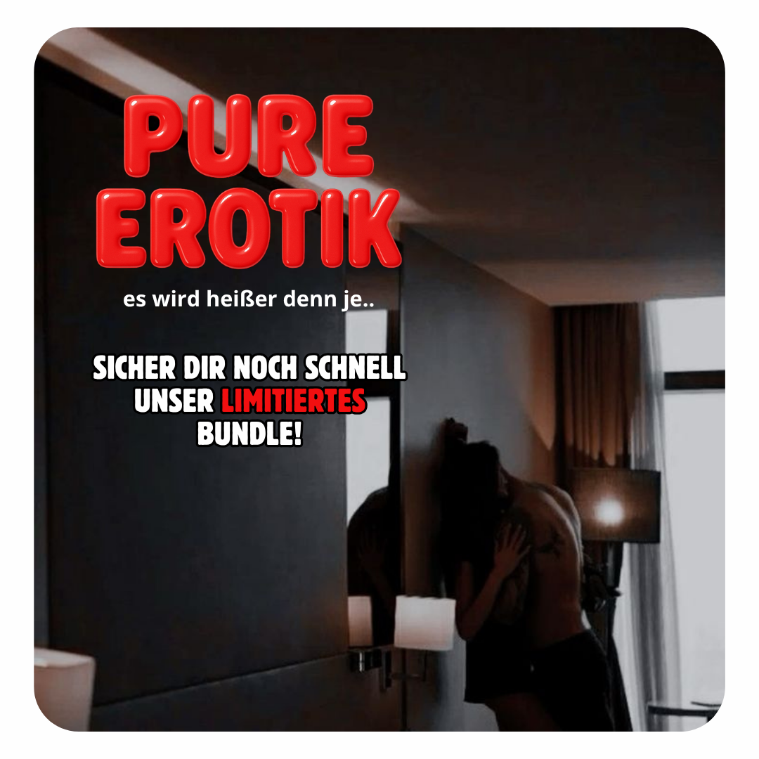 Erotik Pur-Bundle - Mehr Lust. Mehr Nähe.