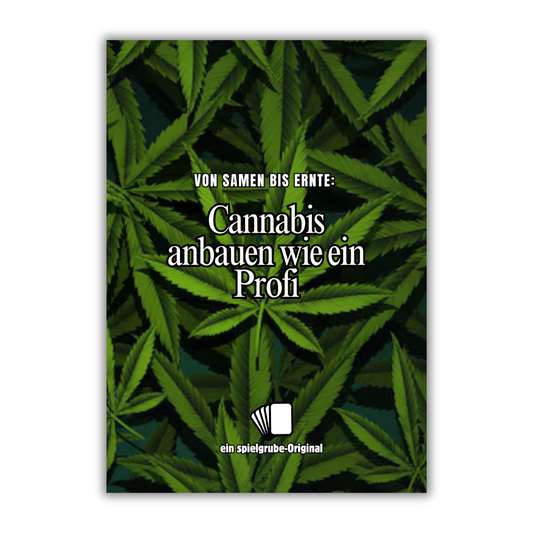 Von Samen bis Ernte - Cannabis anbauen wie ein Profi